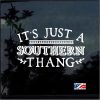 Its a Southern Thang Window Decal Sticker