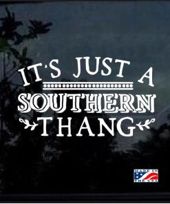 Its a Southern Thang Window Decal Sticker