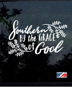 Southern by the Grace of God Window Decal Sticker