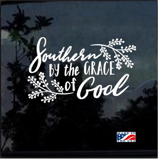 Southern by the Grace of God Window Decal Sticker