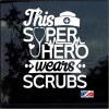 This Superhero Wears Scrubs nurse cna Window Decal Sticker