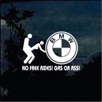 BMW ass or gas no free rides Window Decal Sticker