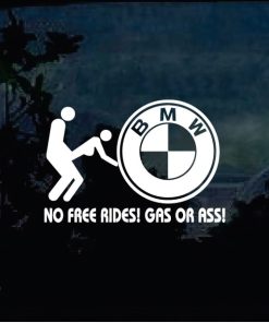 Car Decals - BMW ass or gas no free rides Sticker