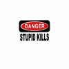 Hard hat stickers - Danger Stupid Kills