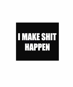I make shit happen - set of 2 decals - Hard hat stickers