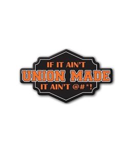 Hard hat stickers - Union Made or it Aint Shit