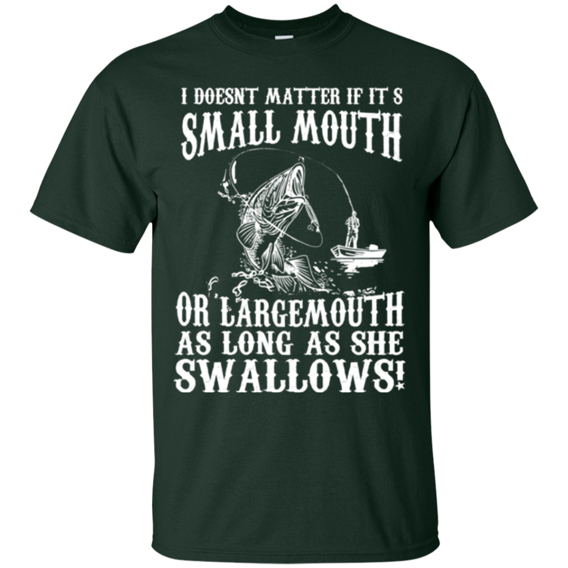 As Long as it Swallows Funny Fishing Tee Shirt