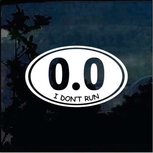 0.0 Sticker - I Dont Run Decal