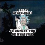 Rick and Morty Suck at Apolgies Unfuck Decal - Cool Stickers