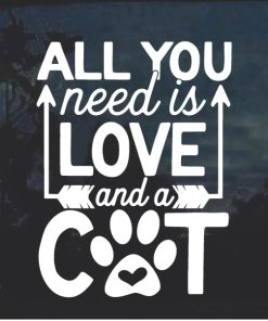 All you need is love and a cat decal sticker