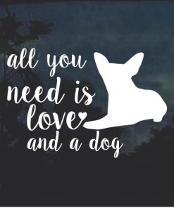 All you need is love and a dog decal sticker a2