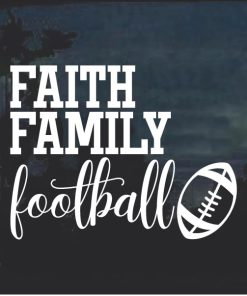 Faith Family Football Window Decal Sticker