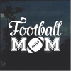 Football Mom Football Window Decal Sticker