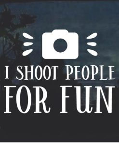 I shoot People for fun Photographer Decal Sticker