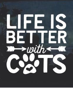 Life is better with Cats Window Decal Sticker