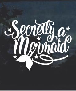 Secretly a Mermaid Window Decal Sticker