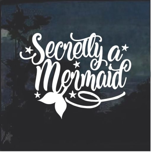 Secretly a Mermaid Window Decal Sticker