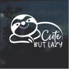 Sloth Cute but Lazy window decal sticker