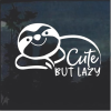 Sloth Cute but Lazy window decal Sticker