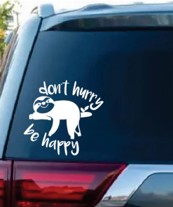 Sloth Don't Hurry Be Happy window decal Sticker