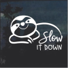 Sloth Slow it down window decal Sticker