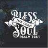 The Lord Blessed my Soul Psalms 103:1 window decal sticker