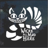 We're All Mad Here Alice in Wonderland - Cartoon Decal Sticker