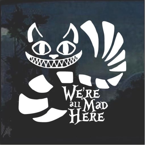 We're All Mad Here Alice in Wonderland Window Decal Sticker