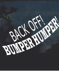 Back Off BUmper Humper Funny Decal Sticker