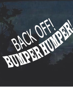 Back Off BUmper Humper Funny window decal Sticker