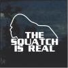 Bigfoot The squatch is real decal sticker