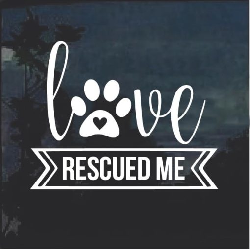 Dog Love Rescued Me Puppy Paw Decal Sticker