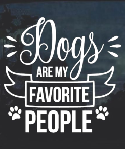 Dogs are my favorite people Window Decal Sticker