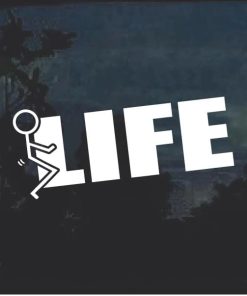Fuck Life Stick Man Window Decal Sticker