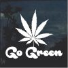 Go Green Marijuana Cannabis Window Decal Sticker