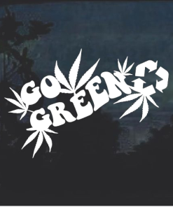 Go Green Marijuana Cannabis Window Decal Sticker a2