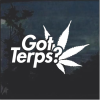 Got Terps Marijuana Cannabis Window Decal Sticker