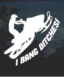 I bang Ditches Snowmobile Decal Sticker