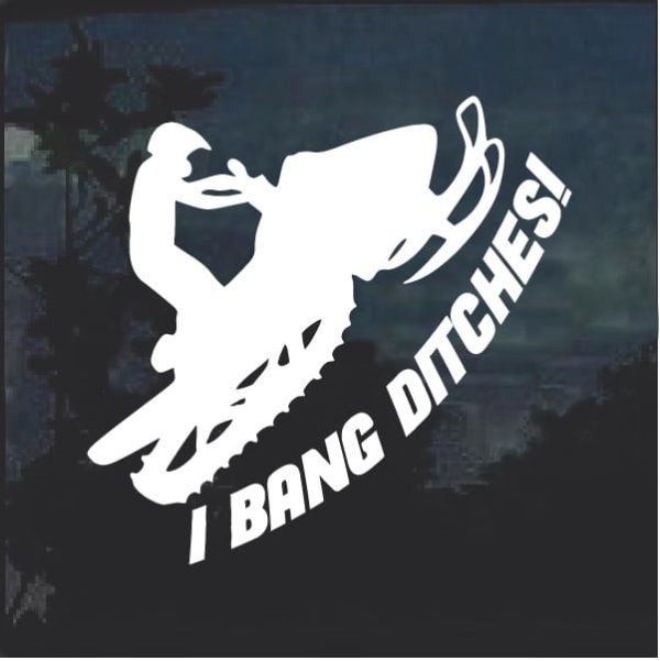 I bang Ditches Snowmobile Decal Sticker