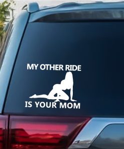 My other ride is your mom window decal Sticker