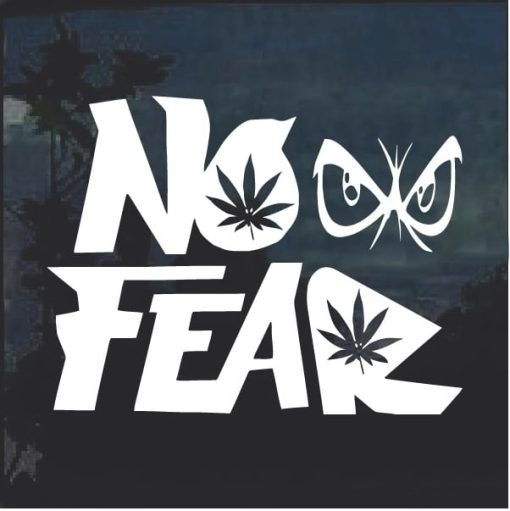 No Fear Marijuana Cannabis Window Decal Sticker