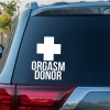 Orgasm Donor window decal Sticker