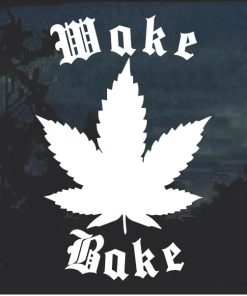Wake and Bake Marijuana Cannabis Window Decal Sticker