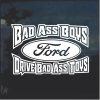 Bad Ass Boys Ford 2 Window Decal Sticker