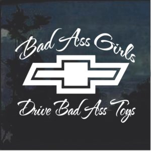 Bad Ass Girls Drive Bad Ass Toys Chevy Bow Tie Truck Window Vinyl Decal Sticker