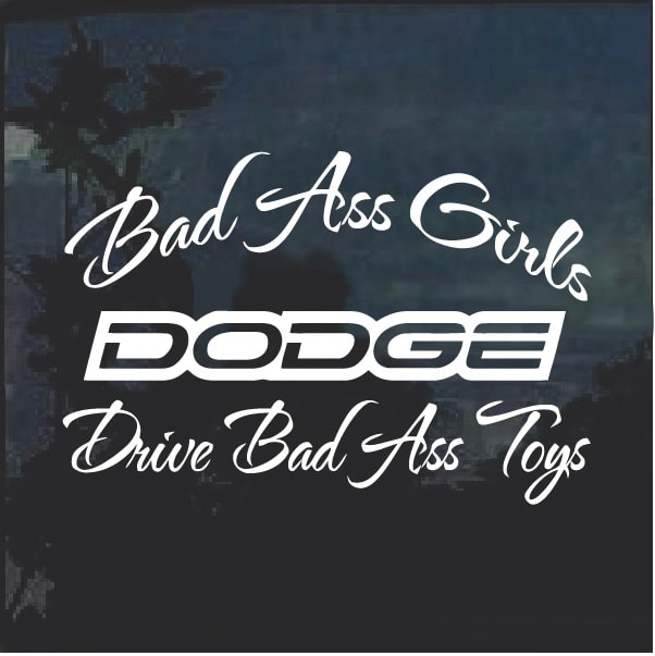 Dodge Bad Ass Girls 2 Window Decal Sticker Dodge Decal Sticker Custom Made In The Usa Fast