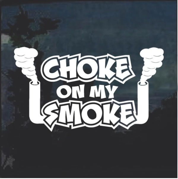 Truck Decal Sticker – Choke On My Smoke Diesel | MADE IN USA