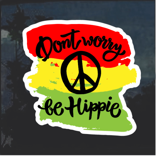 Don't Worry Be hippy Color Window Decal Sticker