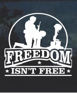 Freedom Isn't Free Window Decal Sticker