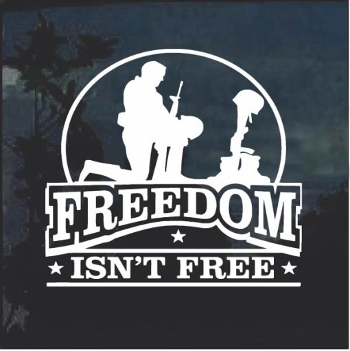 Freedom Isn't Free Window Decal Sticker